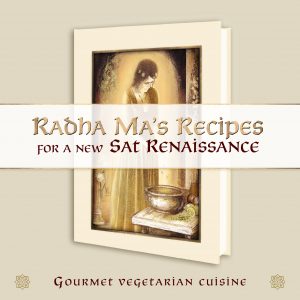 Radha Ma’s Recipes for a New Sat Renaissance