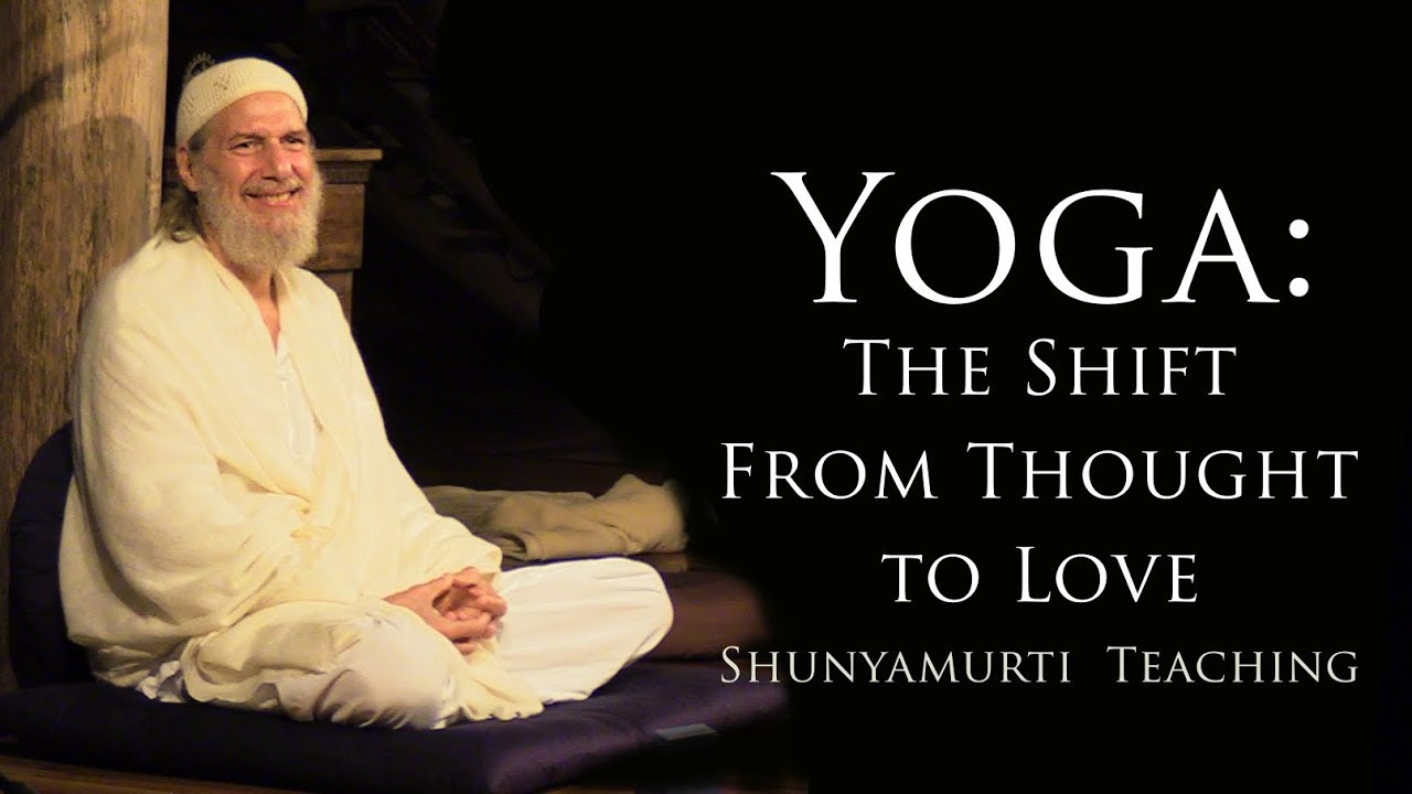 Yoga: The Shift From Thought to Love