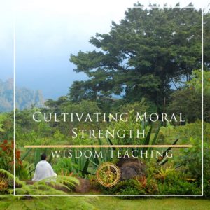 Cultivating Moral Strength