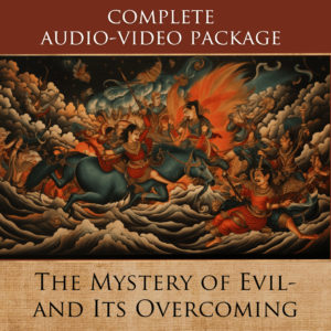 The Mystery of Evil—<br>and Its Overcoming